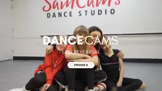 DANCE CAMS | SEASON 2 | Episode 4 | last rehearsal