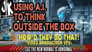 jk Presents ep104 A.I. visual effects (fx)