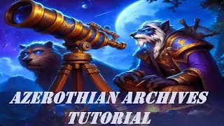 Azerothian Archives Tutorial Storyline | | Walkthrough | Azerothian Archives