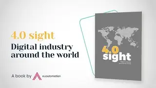 4.0 Sight | Digital industry around the world | EU Automation