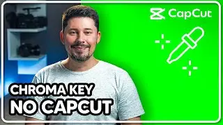 Como gravar e editar com Chroma Key | Tutorial CapCut