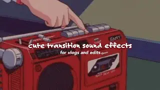 cute transition sound effects for vlogs and edits + free download (no copyright)