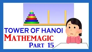 Mathemagic Part 15: TOWER of HANOI