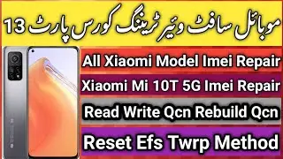 Mobile Software Training Course Part 13 | All Xiaomi Redmi Mi Imei Repair Reset Efs Rebuild Qcn