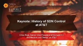 Keynote History of SDN Control at AT&T- Chris Rice