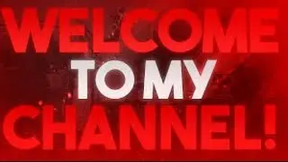 WELCOME TO MY CHANNEL!!!!