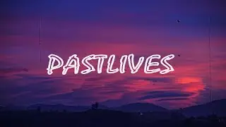 Past lives sapientdream - Lyrics  | {Taseen }