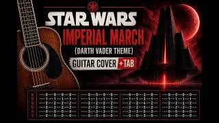 Star Wars – Imperial March (Darth Vader Theme) | Guitar Cover + TAB