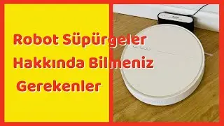 Robot Süpürgeler Hakkında Bilmeniz Gerekenler