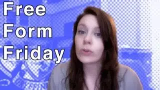 First Free Form Friday
