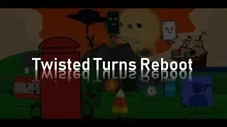 Twisted Turns Reboot Intro (Episodes 14+)