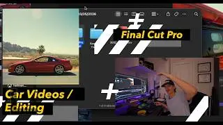 How to Film Car Videos & Edit them in Final Cut Pro - CAR VIDEOGRAPHY