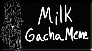 {Milk} Pretty Depressed Productions Gacha Meme
