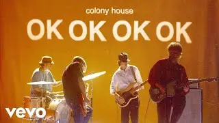 Colony House - OK OK OK OK (Official Music Video)