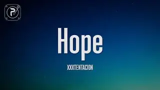 XXXTENTACION - Hope (Lyrics)