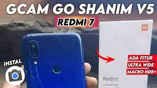 INSTALL GCAM REDMI 7 - GCAM GO SHANIM V5