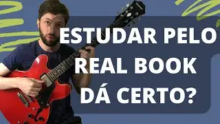 Estudar pelo Real Book dá certo?