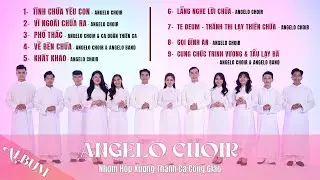 Album Hợp Xướng Thánh Ca Công Giáo | Nhóm Angelo Choir [OFFICIAL]