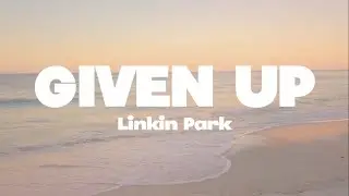 Linkin Park - Given up lyrics | (Mr. SOUNDS)