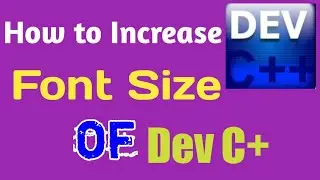 how to increase font in Dev C++ IDE | Dev C++ ka font size kaise barhaye