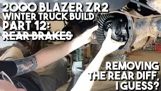 2000 Blazer ZR2 Winter Truck Build Part 12: Rear Diff Disassembly