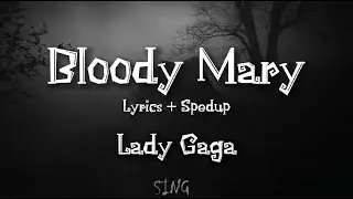 Lady Gaga - Bloody Mary (Spedup+Lyrics)