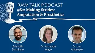 #82: Making Strides: Amputation & Prosthetics