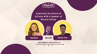 Exploring the Future of Bitcoin with a Summer of Bitcoin Fellow