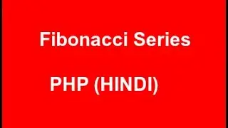 Print Fibonacci series (Hindi)