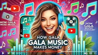 How Do Gala Music Make Money?