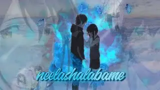 Neelashalabhame x i want to eat your pancrease | anime | amv | malayalam