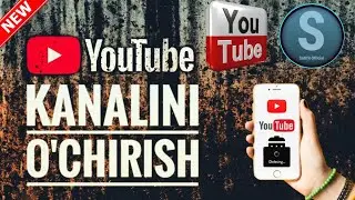 YOUTUBE KANALNI O'CHIRISH || DALETE QILISH!