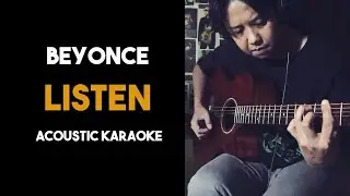 Beyonce - Listen (Acoustic Karaoke with Lyrics)