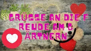 Grüße an die Freude am Gärtnern😋🐞🎉💖🥰🔥🤩😍