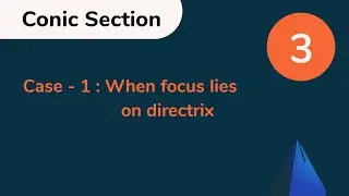Conic section L-3 | Case-1 When focus lies on directrix  | IITJEE |NCERT | CBSE|11thClass|Maths