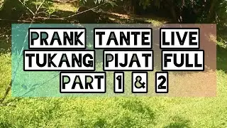 Prank Pijat Tante Live Full Part 1 & 2