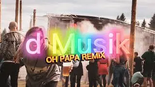 OH PAPA REMIX LAGU ACARA GOYANG TERBARU 2022