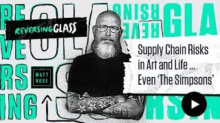 ReversingGlass - Supply Chain Risks in Art and Life … Even ‘The Simpsons’