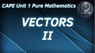 CAPE Unit 1 Pure Mathematics - Vectors II