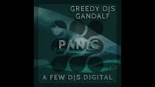 Greedy DJs & Gandalf - Panic