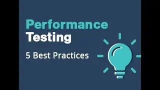 Performance Testing - 5 Best Practices