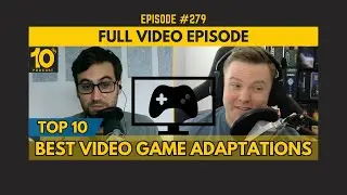 [FULL VIDEO] Ep. 279: Best Video Game Adaptations in Film/TV