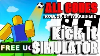 All Codes Active Kick It Simulator Roblox, September 15, 2023