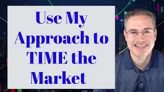 Use my Approach to TIME the Market