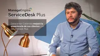 Datacenter Colombia mejoró  la experiencia de sus clientes con ServiceDesk Plus | ManageEngine LATAM