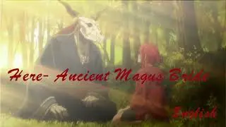 Here - The Ancient Magus' Bride OP1-  English
