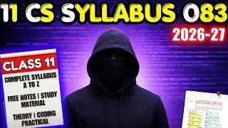 Class 11 CS Syllabus | Computer Science (Code 083) | CBSE 2026-27 Complete Overview