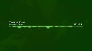 Tropic Fuse - French Fuse