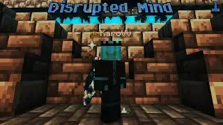 Emerging from the Haze: Minecraft Disrupted Mind Ep1 (OLD)