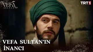 Allah'a İtimadımız Tamdır! - Vefa Sultan 19. Bölüm 
